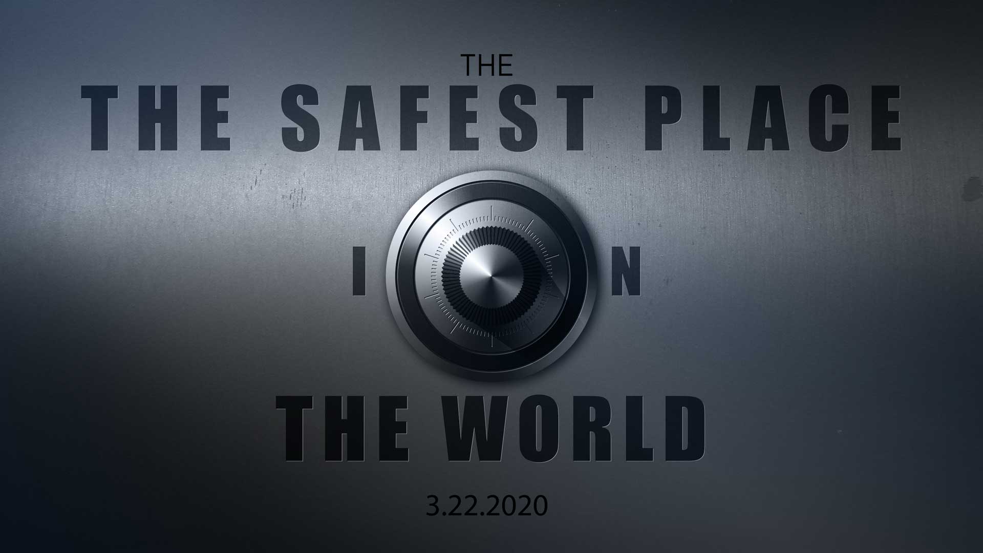 The Safest Place in the World 3.22.2020